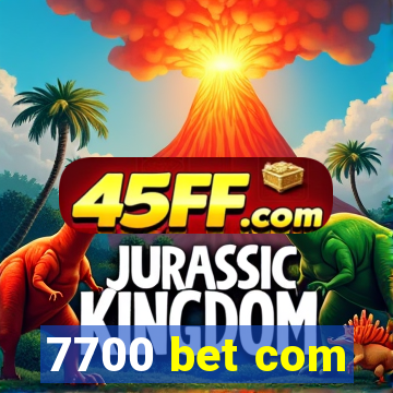 7700 bet com